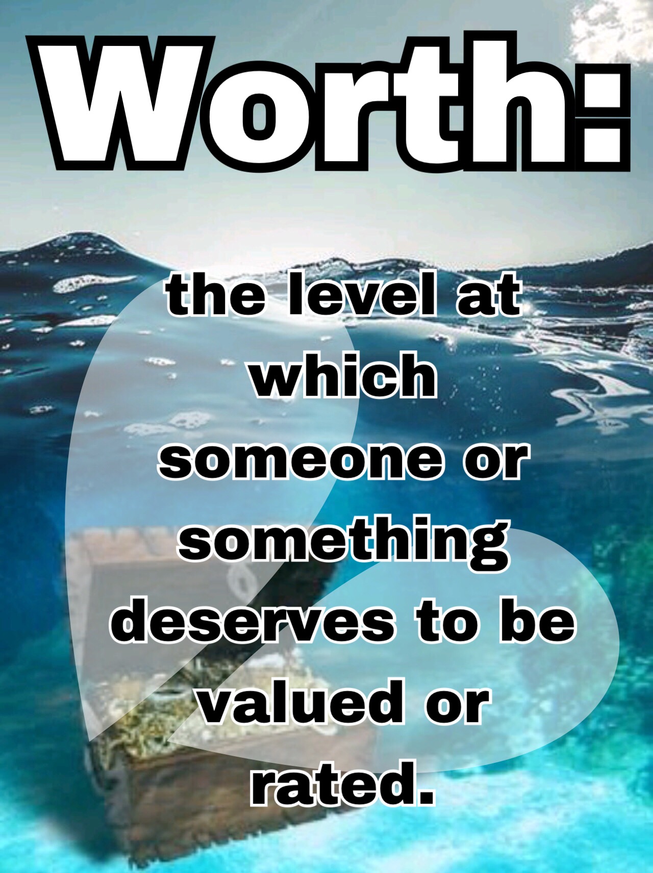 Worth means the level at which someone or something deserves to be ...