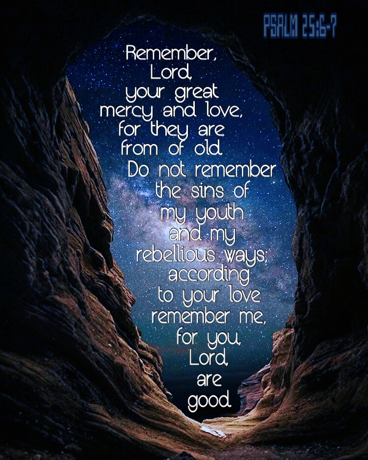 Remember Lord Your Great Mercy And Love For They Are From Of Old Do remember-lord-your-great-mercy-and-love-for-they-are-from-of-old-do