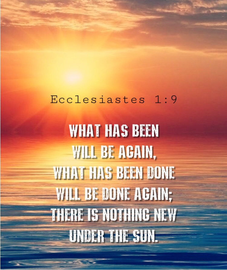 #biblequote What has been will be again, what has been done will be ...