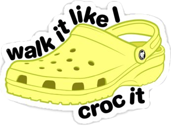 walk it like i croc it sticker