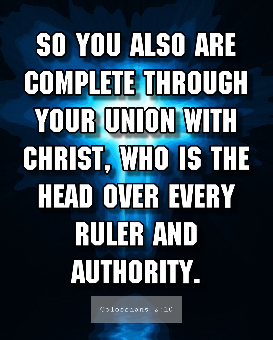 union bibleverse ruler authority So you also are complete through
