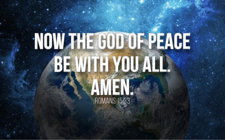 Now the God of peace be with you all. Amen. Romans 15:33 - https://www ...