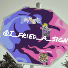 i_fried_a_sign